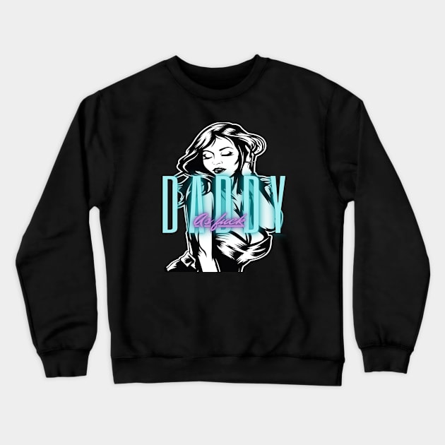 DaddyCas DADDYAF shirt Crewneck Sweatshirt by DIVERSAVIBE